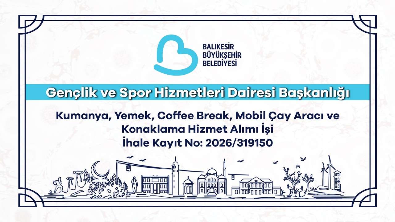 Gençlik ve Spor H. D. B. Kumanya, Yemek, Coffee Break, Mobil Çay Aracı ve Konaklama Hizmet Alımı İşi