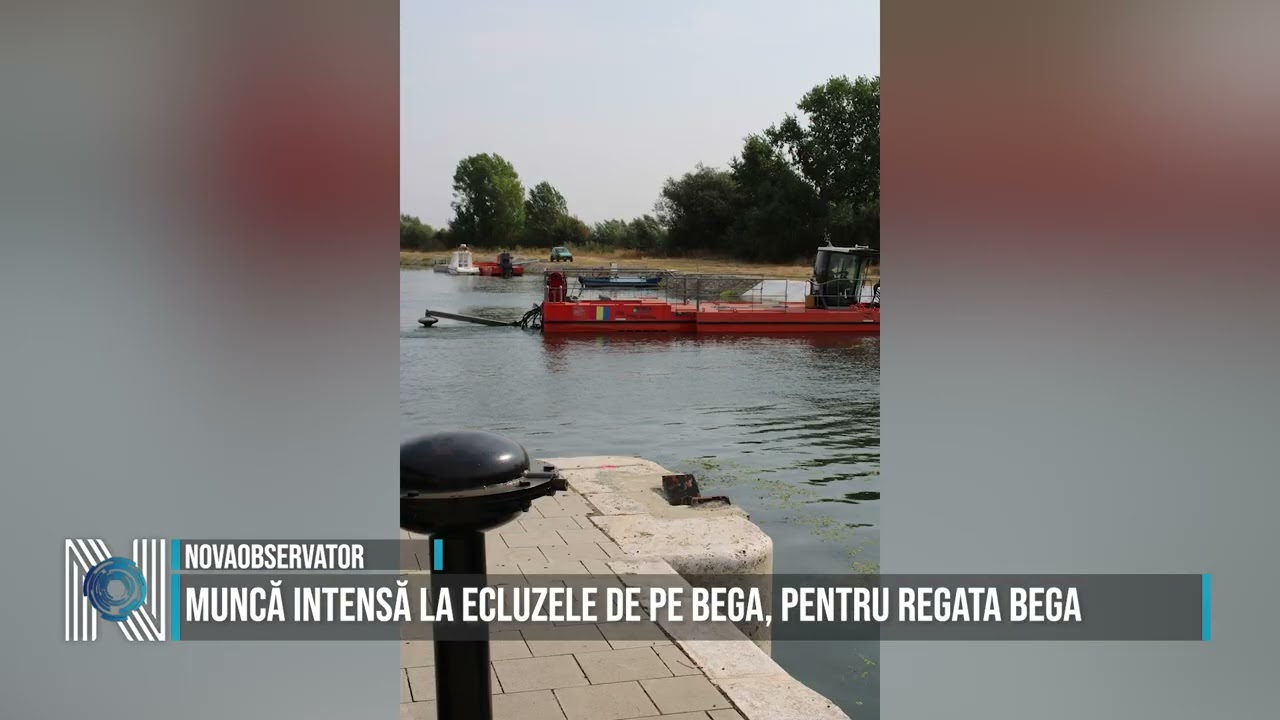 Muncă intensă la ecluzele de pe Bega, pentru Regata Bega