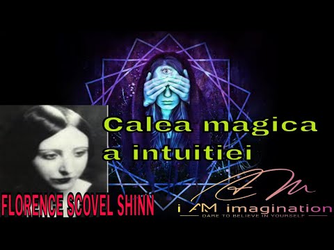 Florence Scovel Shinn: Calea magica a intuitiei( întreaga carte audio)