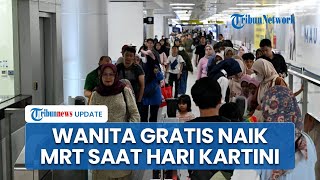 Peringati Hari Kartini 2025, Perempuan di Jabodetabek Bisa Naik MRT hingga LRT Gratis