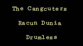 Download lagu The Cangcuters - Racun Dunia - Drumless - Minus One Drum mp3