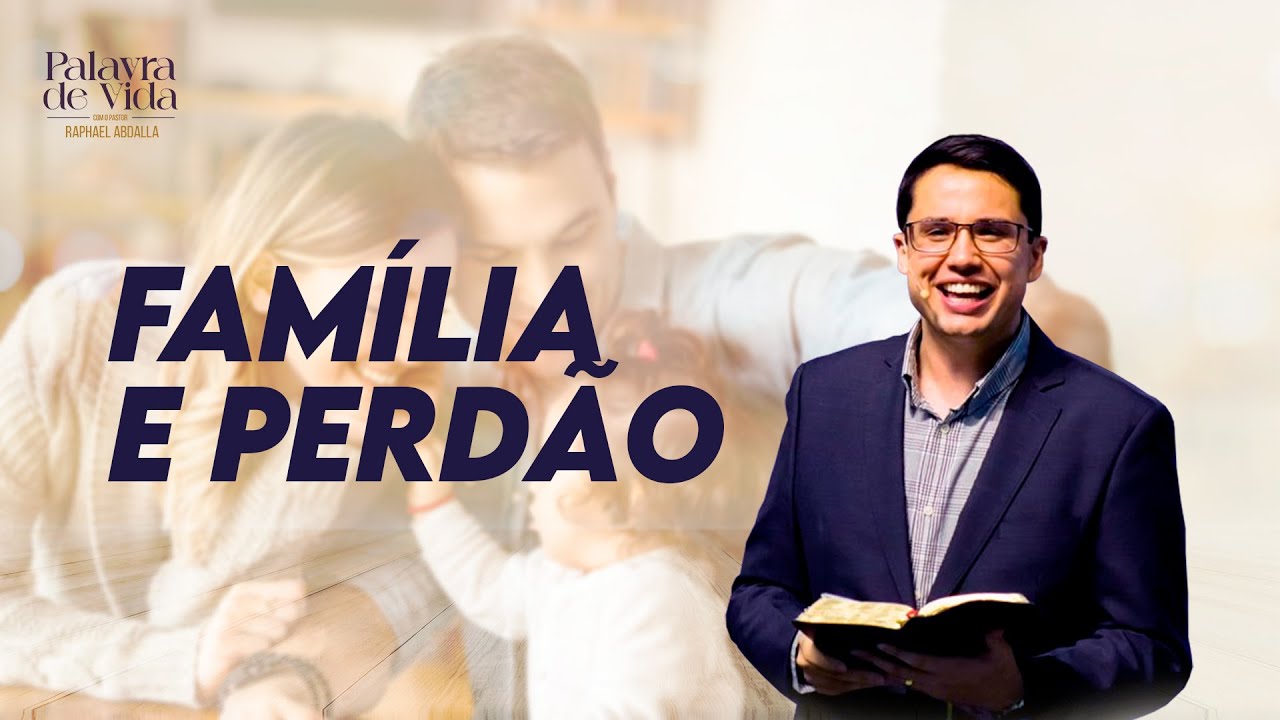 Pr. Raphael Abdalla - Família e perdão - Números 11