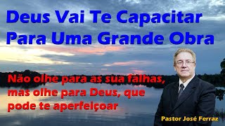 Deus Vai Te Capacitar Para Uma Grande Obra