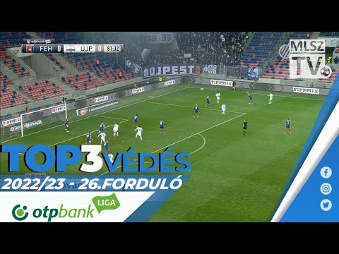 TOP 3 VÉDÉS – 26. forduló | OTP Bank Liga | 2022/2023