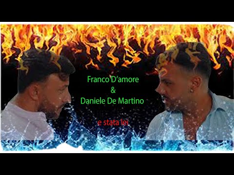 Franco D'Amore Ft  Daniele De Martino - E' stata lei