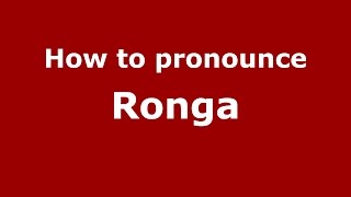How to pronounce Ronga