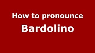 How to pronounce Bardolino