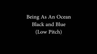 [Low Pitch] Being As An Ocean - Black and Blue