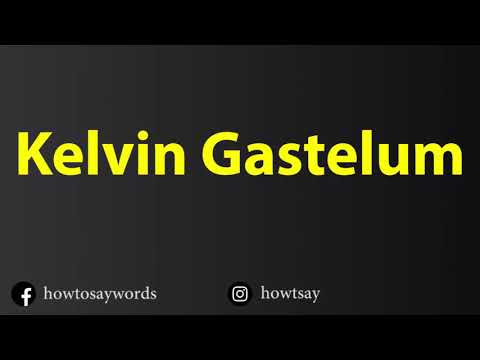 How To Pronounce Kelvin Gastelum