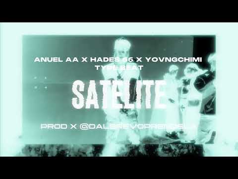 ANUEL AA X HADES 66 X YOVNGCHIMI TYPE BEAT - SATELITE | TRAP TYPE BEAT