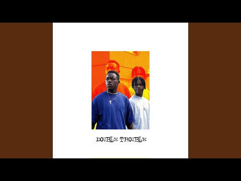 DOUBLE TROUBLE