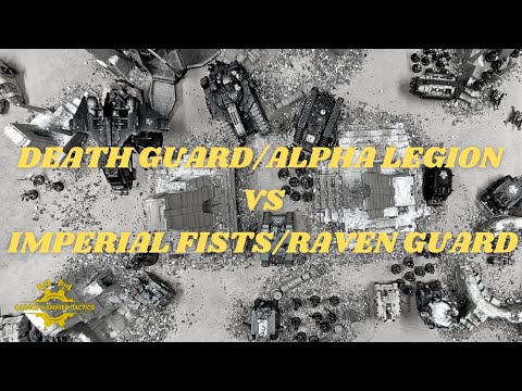 Horus Heresy Warhammer 30k battle report - Death Guard/Alpha Legion vs Imperial fists/Raven Guard