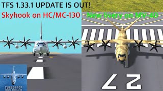 TFS 1.33.1 UPDATE IS OUT | SKYHOOK ON HC/MC-130 | NEW LIVERY ON MV-40! | Turboprop Flight Simulator