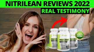 NitriLEAN Reviews 2022: My Testimony. NitriLEAN Works? Where to Buy the Original Nitrilean? ALERTS!