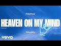 TobyMac Heaven On My Mind Official Visualizer