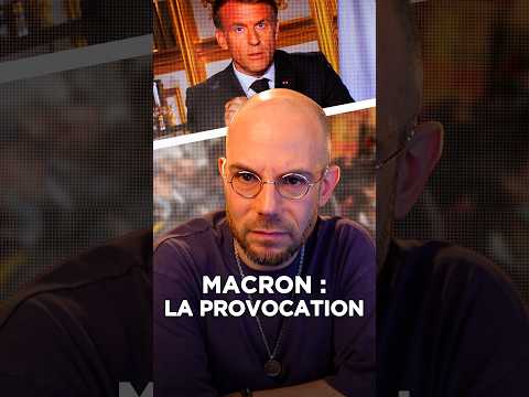 Macron : la provocation