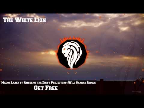 Major Lazer ft. Amber of the Dirty Projectors - Get Free (Will Sparks Remix)