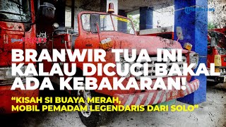 Kisah Buaya Merah, Branwir Tua PMK Solo: Kalau Dicuci, Bakal Ada Kebakaran