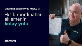 Eksik Koordinatları Eklemenin Kolay Yolu – SINUMERIK Live – Did You Know? #2