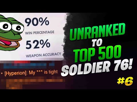 Unranked To Top 500 Soldier 76 Only! - Ep. 6