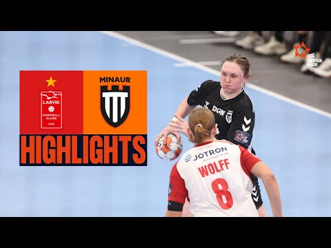 Larvik HK 🆚 CS Minaur Baia Mare | HIGHLIGHTS | EHF European League Women 2025/26