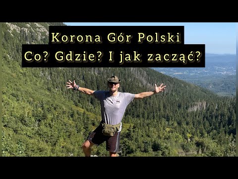The Crown of Polish Mountains. How and on what terms to begin conquering the Crown of Polish Moun...