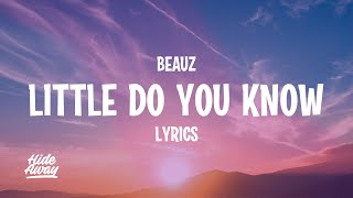 Download lagu BEAUZ - Little Do You Know (Lyrics) mp3 Download lagu BEAUZ - Little Do You Know (Lyrics) mp3