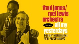 Thad Jones/Mel Lewis Orchestra - All My Yesterdays Mini Documentary