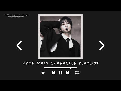 kpop playlist to make you feel like the main character