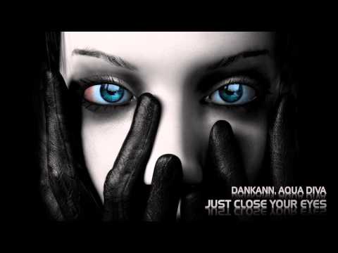 Dankann & Aqua Diva - Just Close Your Eyes (Vocal Mix)