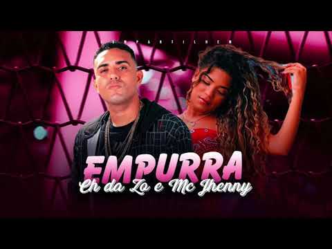 MC CH DA ZO E MC JHENNY - EMPURRA - REMIX BREGA FUNK