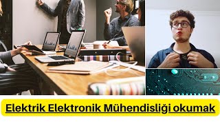 Elektrik Elektronik Mühendisliği okumak