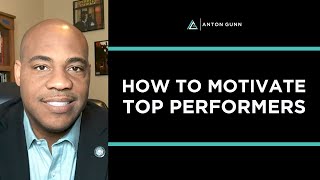 How To Motivate Top Performers