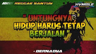 Download lagu UNTUNGNYA , Hidup Harus Tetap Berjalan - BERNADYA REGGAE COVER HVMBLE mp3