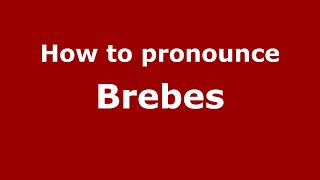How to pronounce Brebes