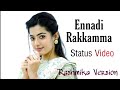 Ennadi Rakkamma Rashmika Mandana 2020 New Super Hit What S App Status Red Wings Suneer Freakz