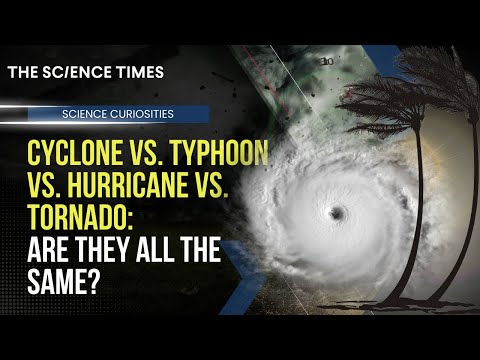 Cyclone vs. Typhoon vs. Hurricane vs. Tornado: Are They All The Same?