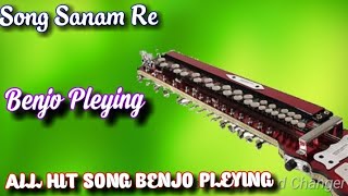 Song Sanam Re  Benjo Pleying
