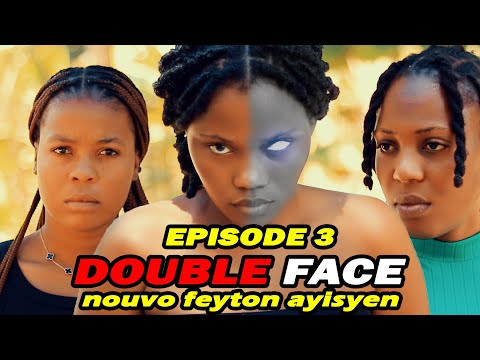 DOUBLE FACE EPISODE 3/ nouvo feyton 2025
