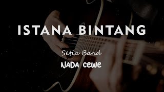 Download lagu ISTANA BINTANG // Setia Band  // KARAOKE GITAR AKUSTIK NADA CEWE ( FEMALE ) mp3