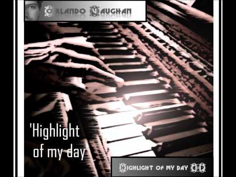 Orlando Vaughan - Highlight of my day