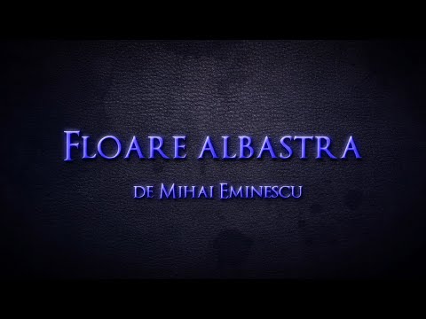 Blue Flower | Mihai Eminescu | Audio Books | Poems, Prose, Psalms #blueflower #eminescu