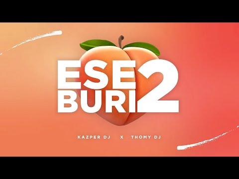 ESE BURI' 2 ✘ Kazper DJ ✘ Thomy DJ