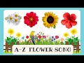 FLOWER SONG ABC FLOWER SONG A TO Z FLOWER SONG