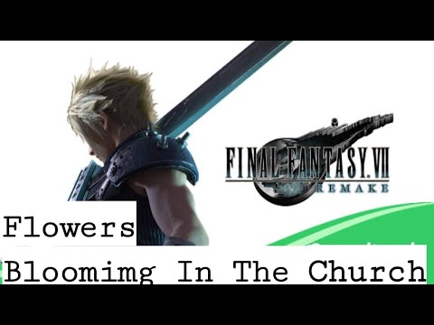 Flowers Bloomimg In The Church[Extended Versión] - FINAL FANTASY VII REMAKE OST (Oficial Soundtrack)