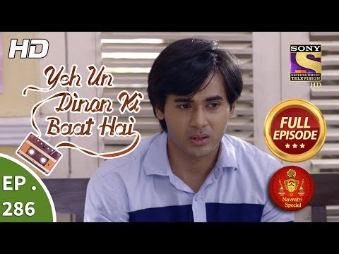 Yeh Un Dinon Ki Baat Hai - Ep 286 - Full Episode - 16th October, 2018