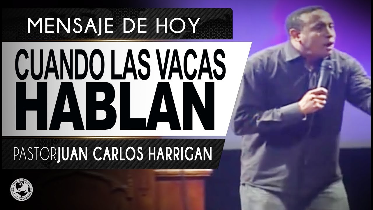 Cuando las vacas hablan - Pastor Juan Carlos Harrigan