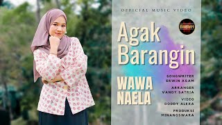 Download lagu Wawa Naela - Agak Barangin mp3
