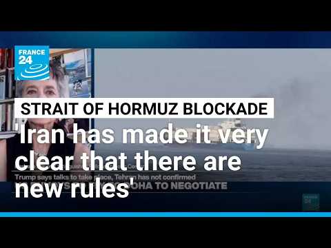 Strait of Hormuz: 'Iran has made it very clear that there are new rules', analyst says