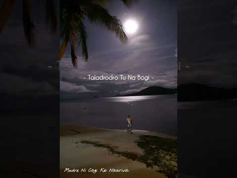 Taladrodro Tu Na Bogi - Mudre Ni Cagi Kei Nasiriva